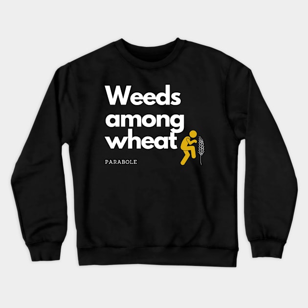 Parabole of weeds among wheat Crewneck Sweatshirt by storytotell